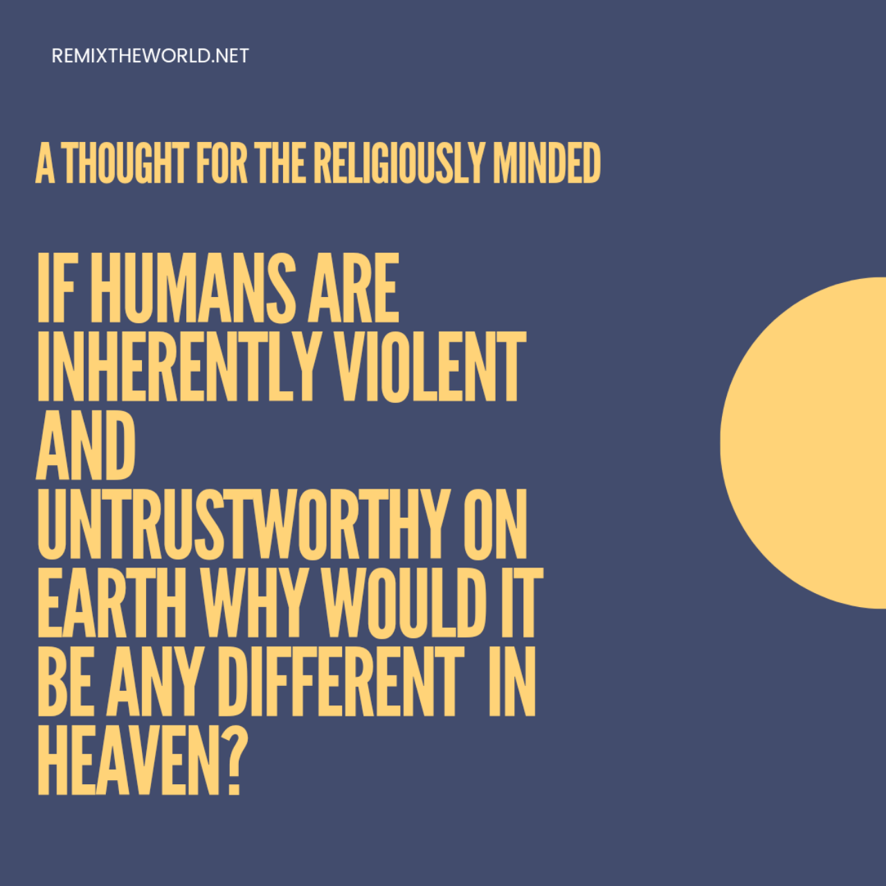 A THOUGHT FOR THE RELIGIOUSLY MINDED