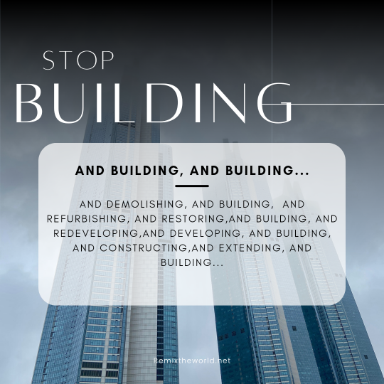 STOP BUILDING