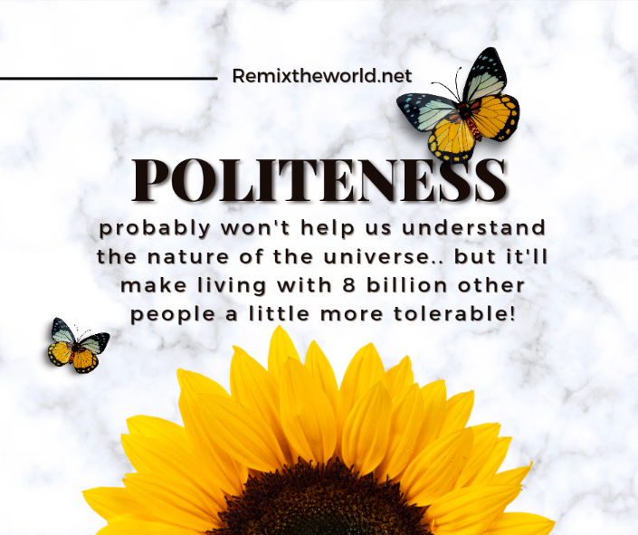 politeness is free!